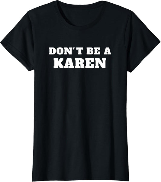 Don't Be A Karen