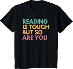 Reading is Tough But So are You
