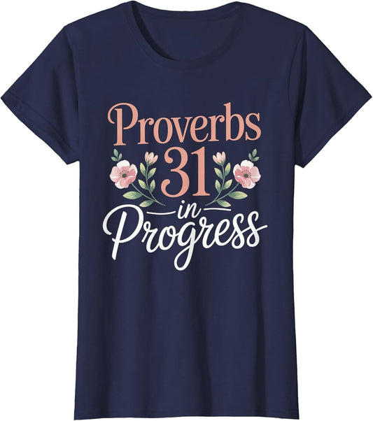 Proverbs 31 in Progress Christian Mothers Day Shirt Mom Wife