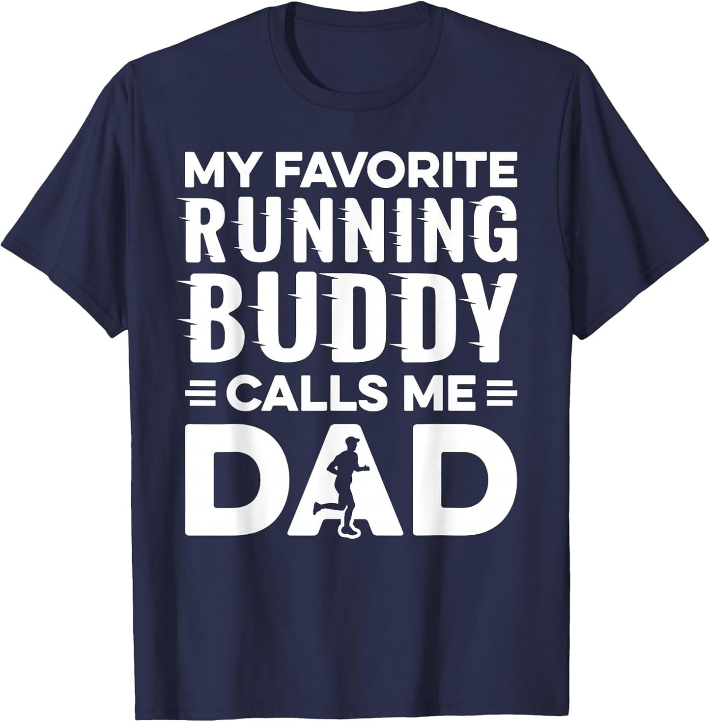 My Favorite Running Buddy Calls Me Dad Runner Marathon