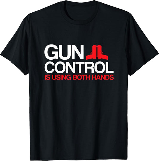 Gun Control is Using Both Hands - Patriotic