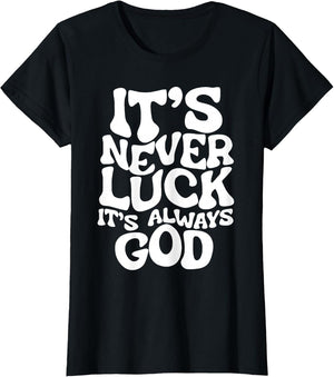 It's Never Luck It's Always God