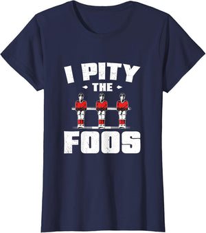 I Pity The Funny Foos Foosball Game for A Table Football Fan