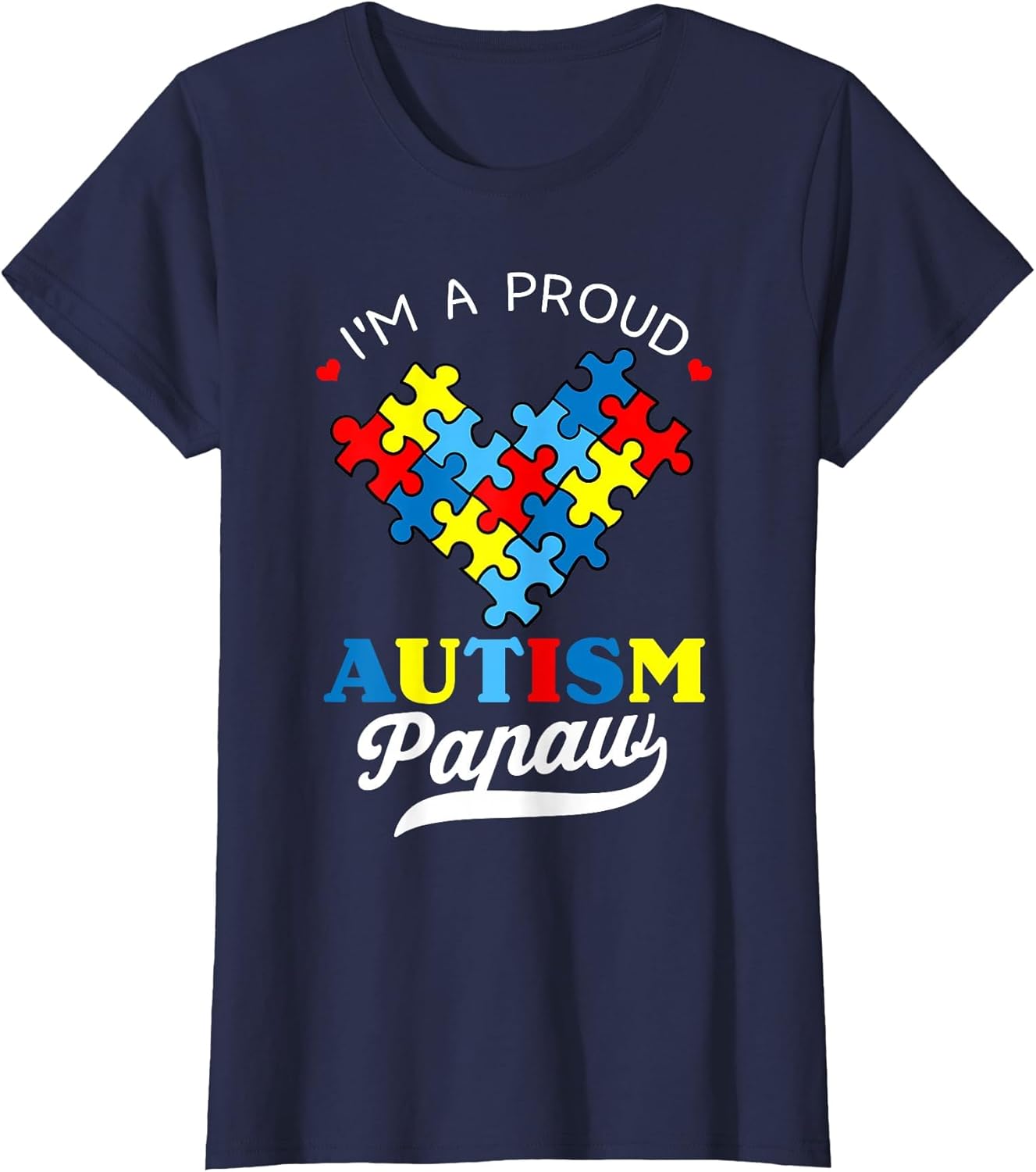 I'm A Proud Autism Papaw Autism Awareness Granddaughter