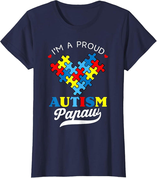 I'm A Proud Autism Papaw Autism Awareness Granddaughter