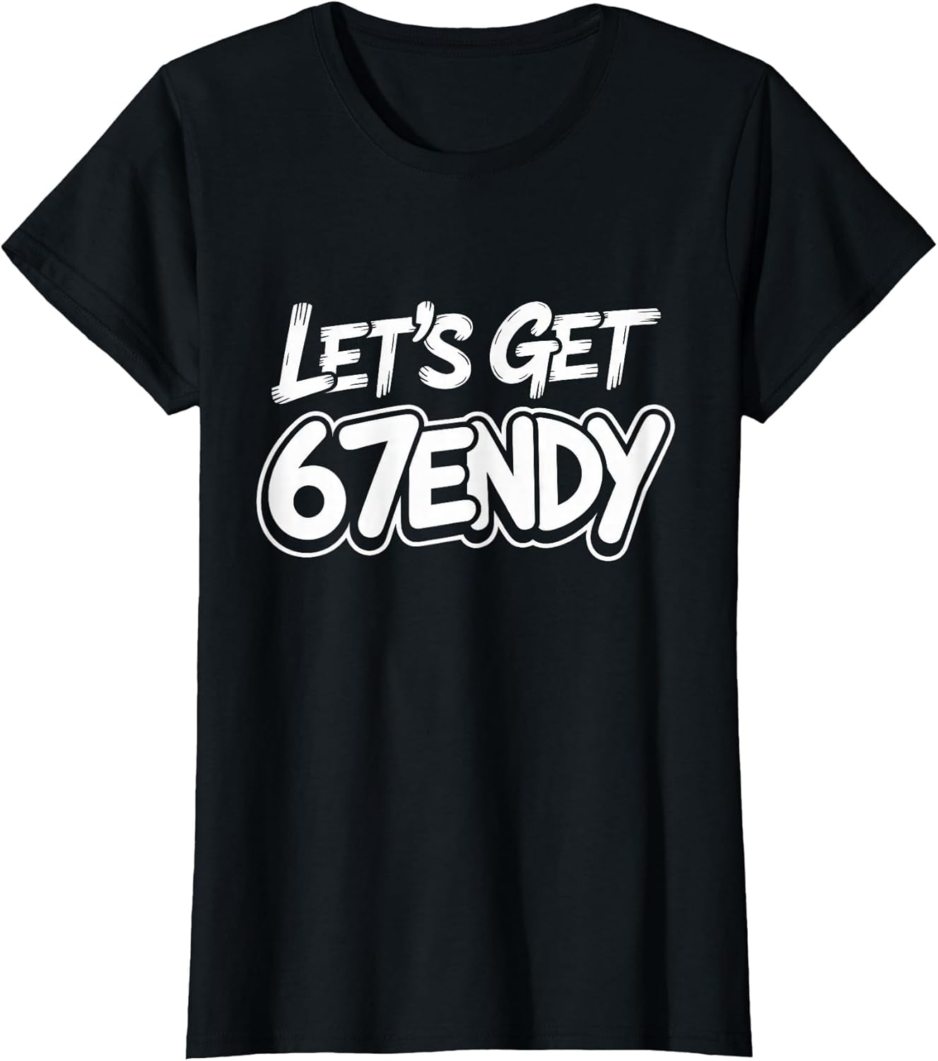 Let's get Sendy 67 Six Seven 7endy 6 7endy 67 Meme Funny 6 7