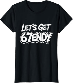 Let's get Sendy 67 Six Seven 7endy 6 7endy 67 Meme Funny 6 7