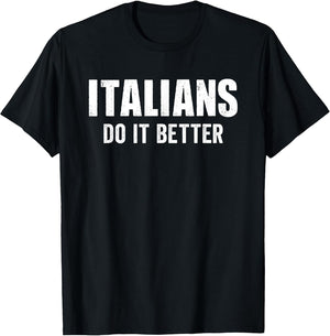Italians Do It Better Funny Italian Italy Humor Saying