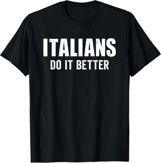 Italians Do It Better Funny Italian Italy Humor Saying