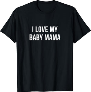 I Love My Baby Mama