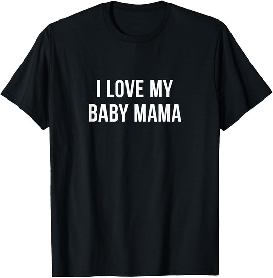 I Love My Baby Mama