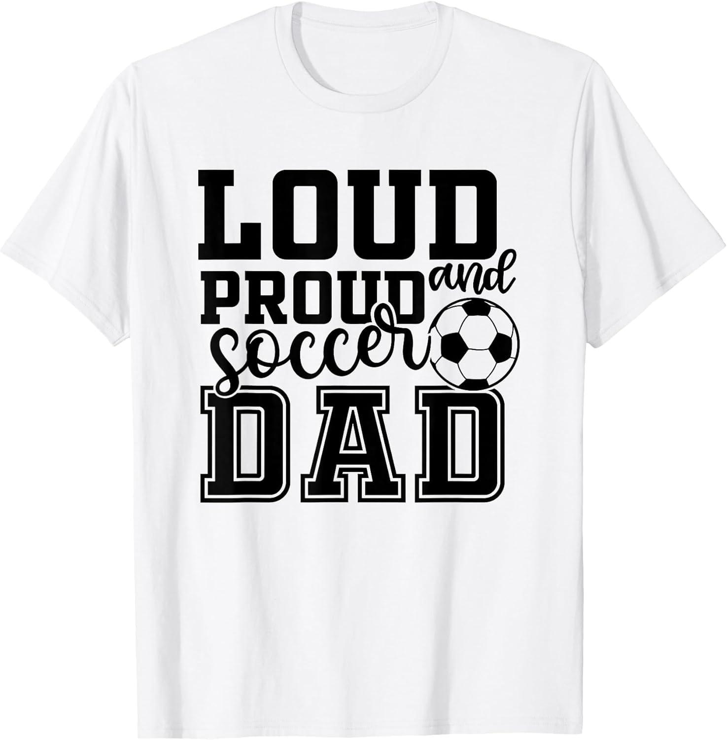 Loud & Proud Soccer Dad Funny Sport