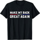 Make My Back Great Again Funny Back Surgery Recovery