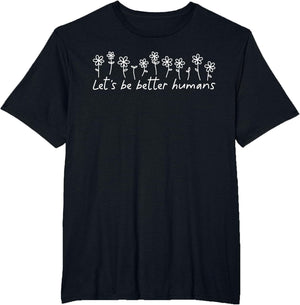 Let's Be Better Humans Motivational