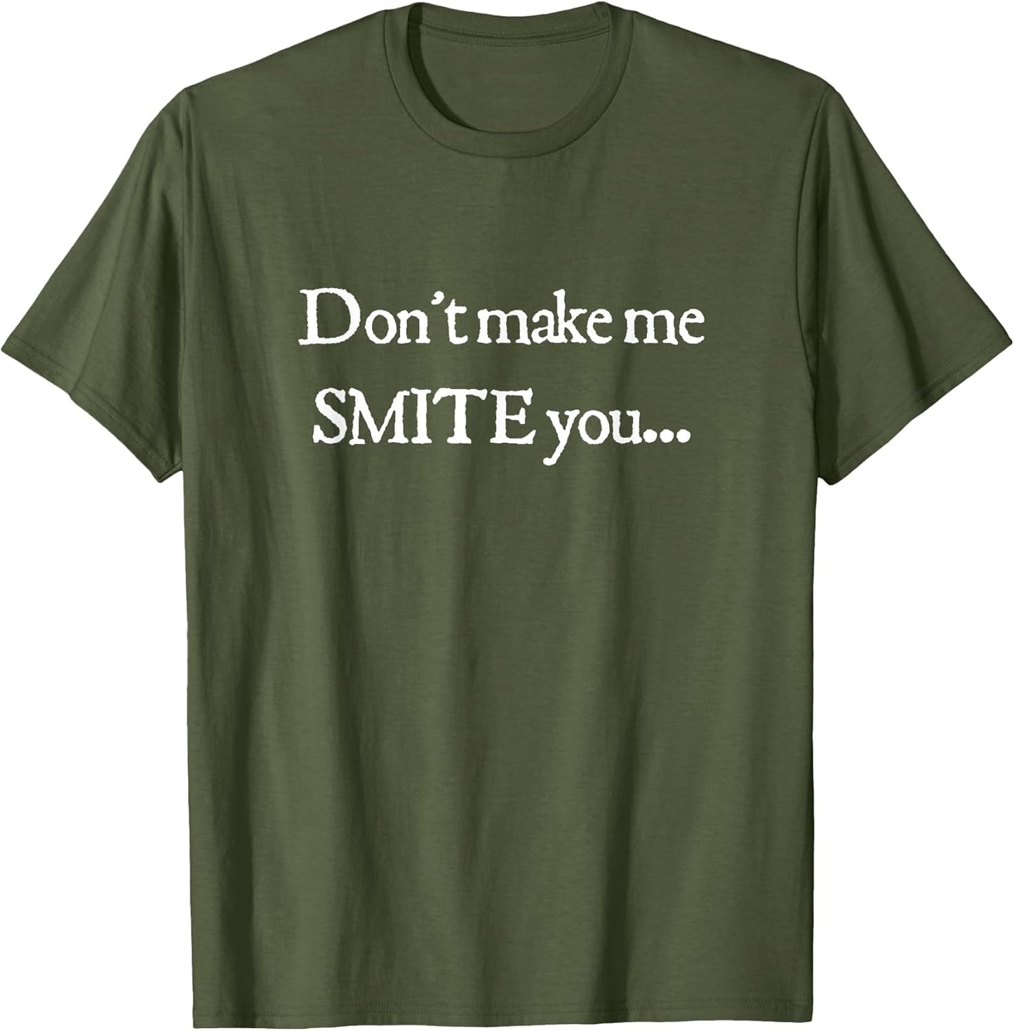 Don't Make Me Smite You
