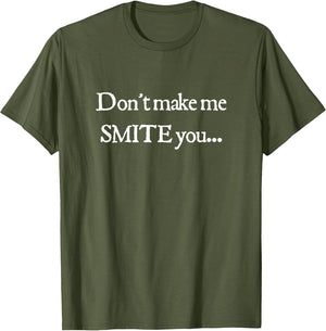 Don't Make Me Smite You