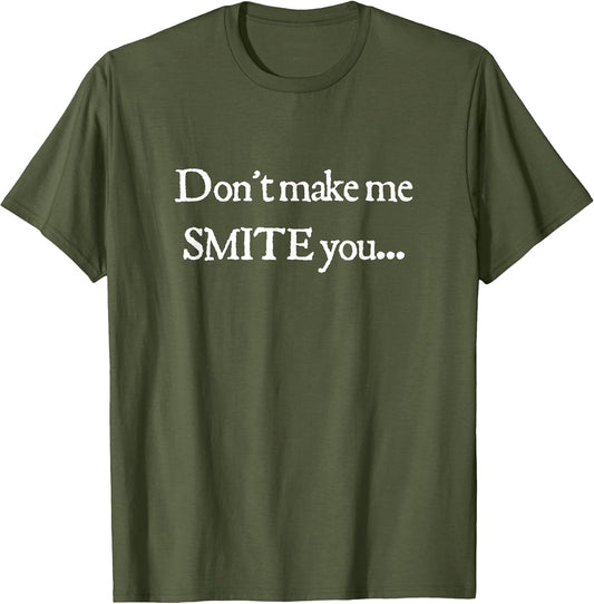 Don't Make Me Smite You