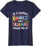 If It Involves Books and Pajamas Count Me in Reading Bedtime