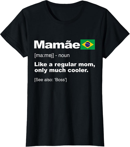 Definition of Mamae Funny Brazilian Mama Mother's Day
