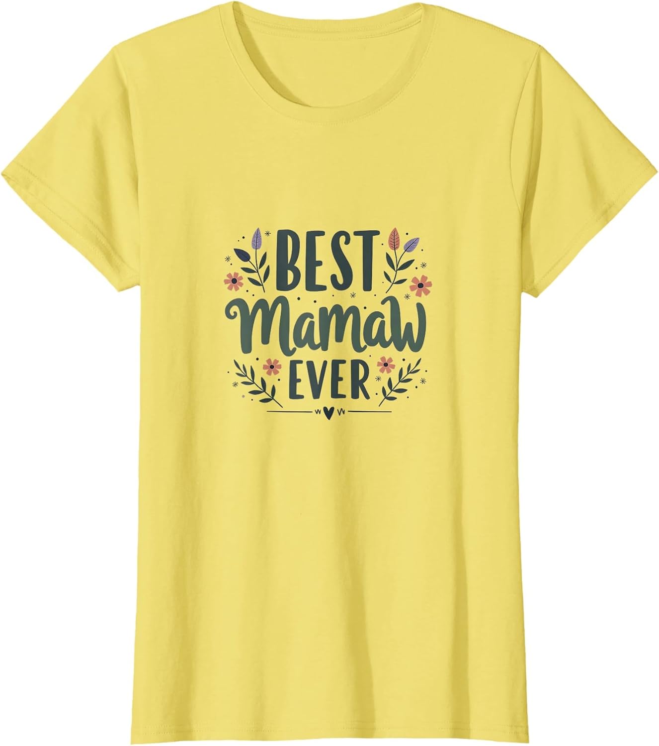 Best Mamaw Ever Grandma Appreciation Design