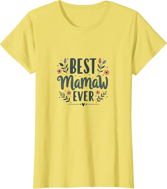 Best Mamaw Ever Grandma Appreciation Design