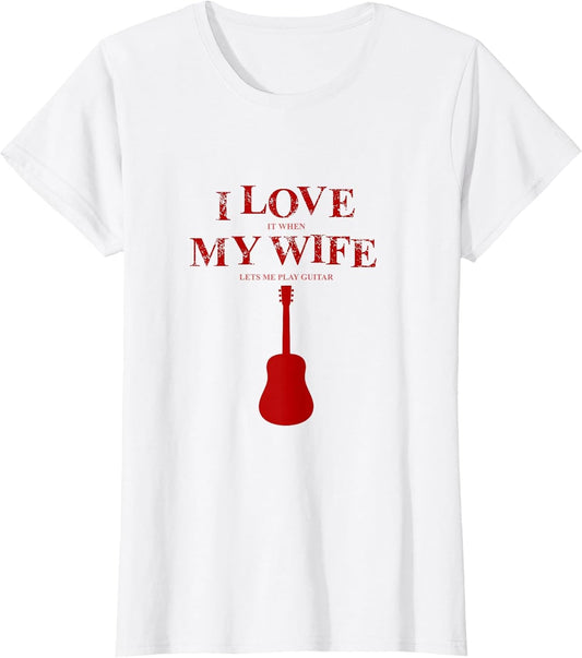 I Love it When My Wife Let's Me Play Guitar