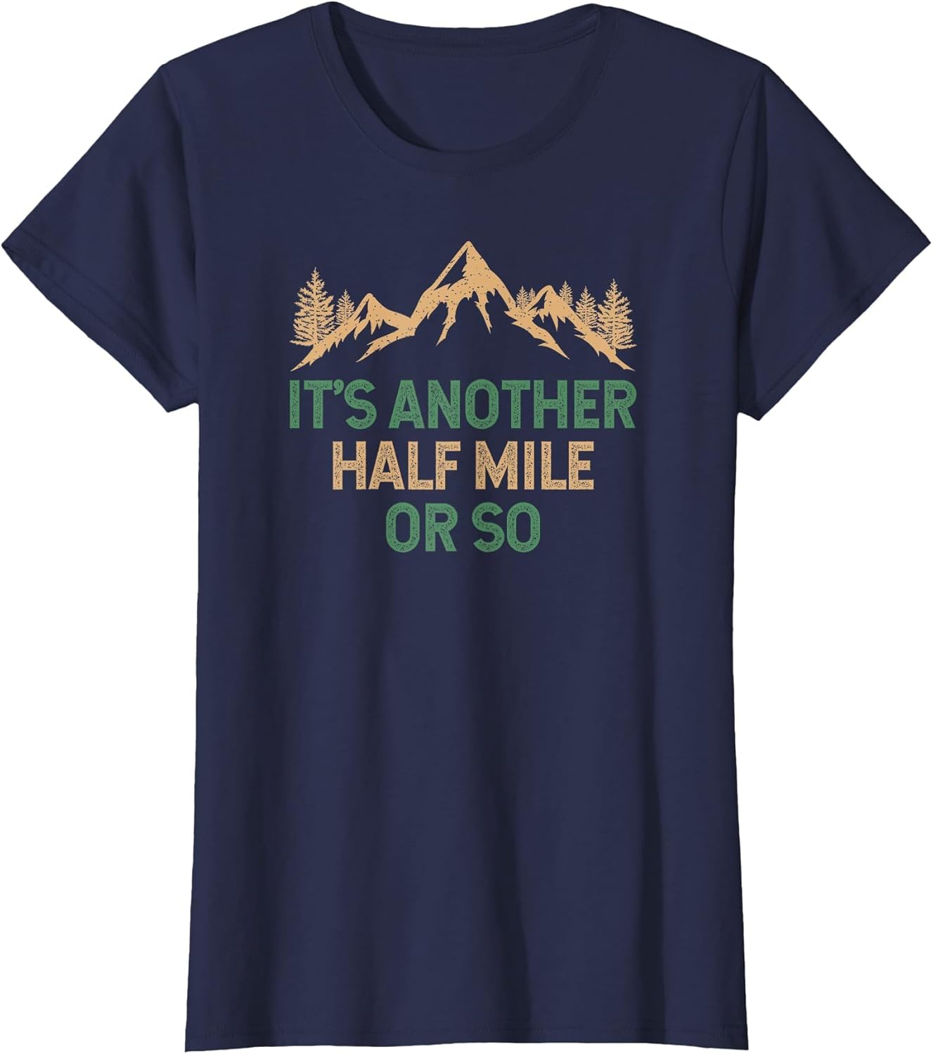 It's Another Half Mile Or So, Hiker, Funny Hiking