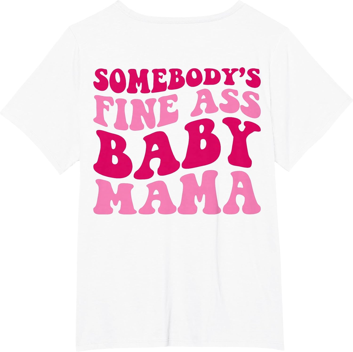 Somebody's Fine Ass Baby Mama Funny Mom Saying Cute Mom