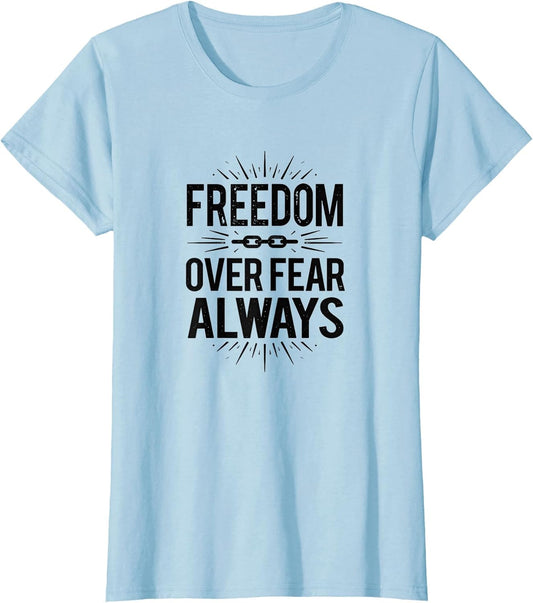 Freedom Over Fear Always Inspirational Design