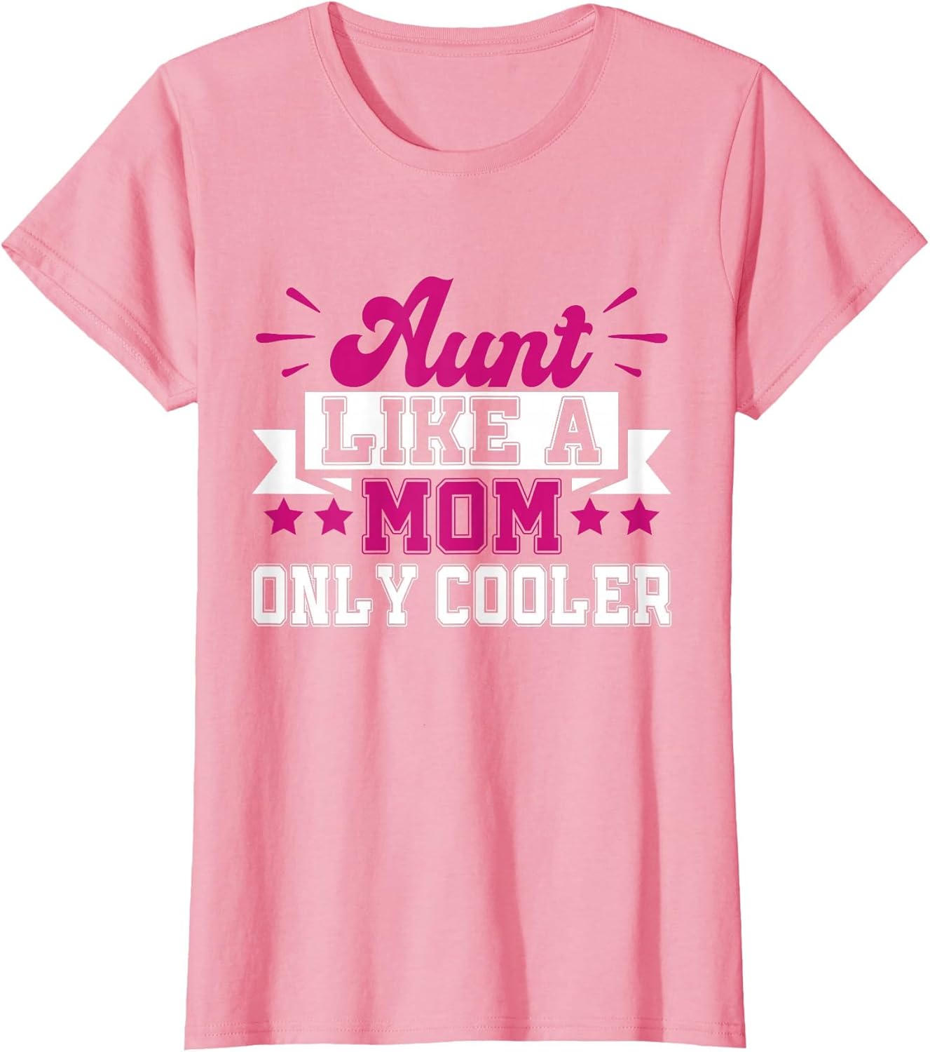 Aunt Like a Mom Only Cooler Aunt