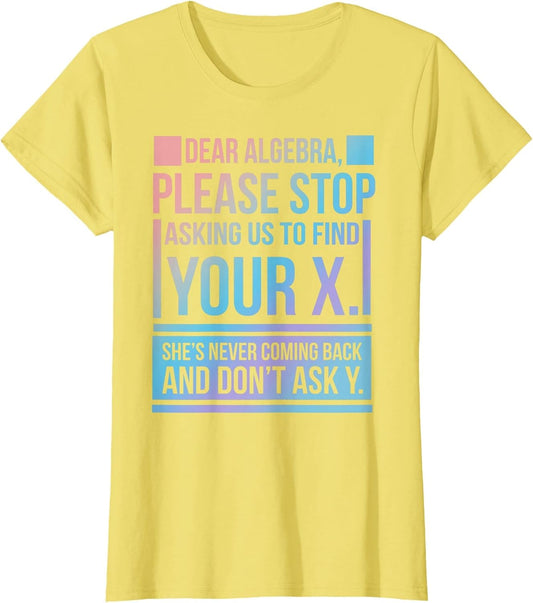 Dear Algebra Find X Ask Y Funny Math Nerd Pun Quote Humor