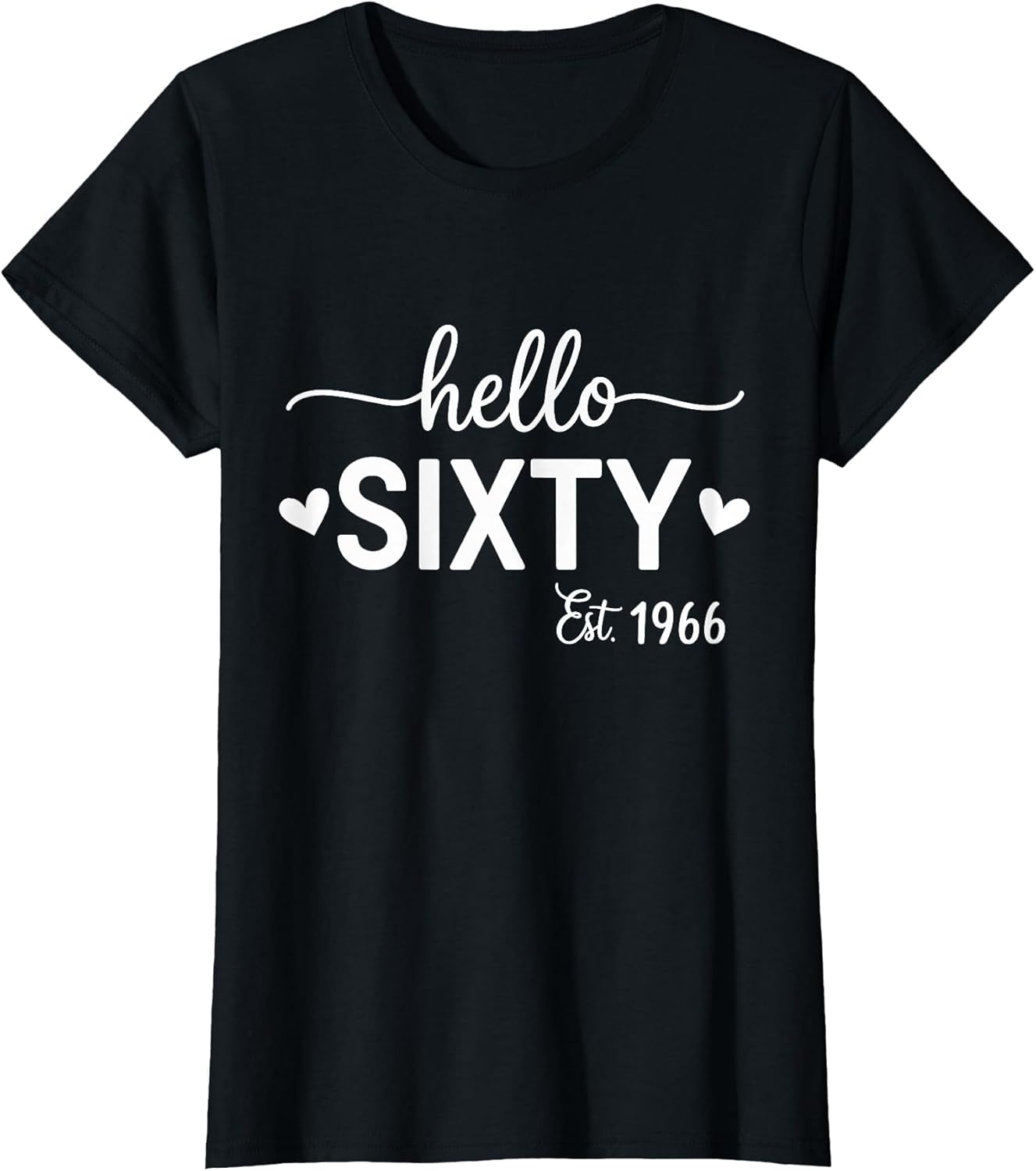 Hello Sixty 60 Years Old est 1966 60th Birthday Women