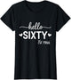 Hello Sixty 60 Years Old est 1966 60th Birthday Women