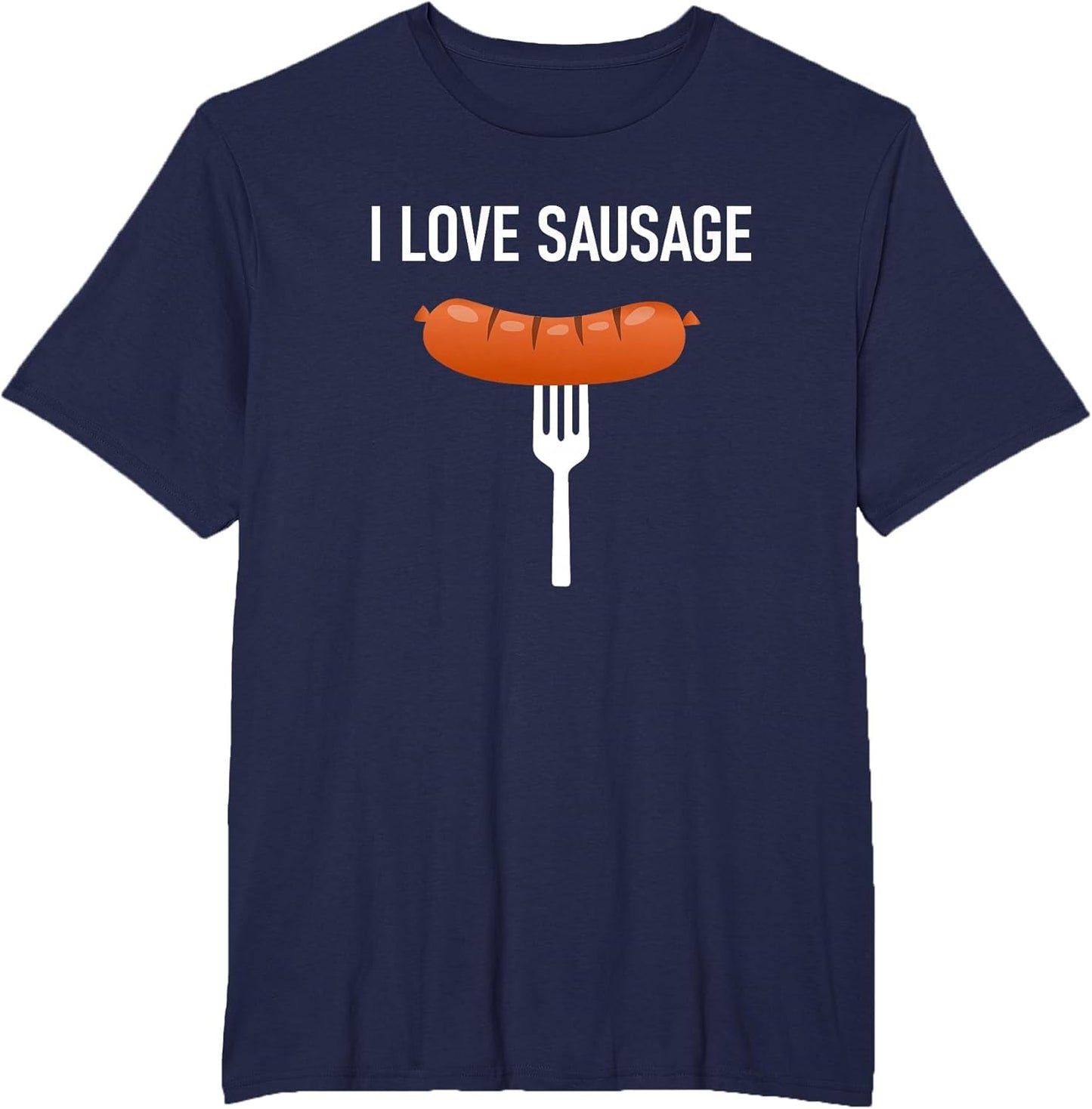 I Love Sausage, Funny, Jokes, Sarcastic Sayings