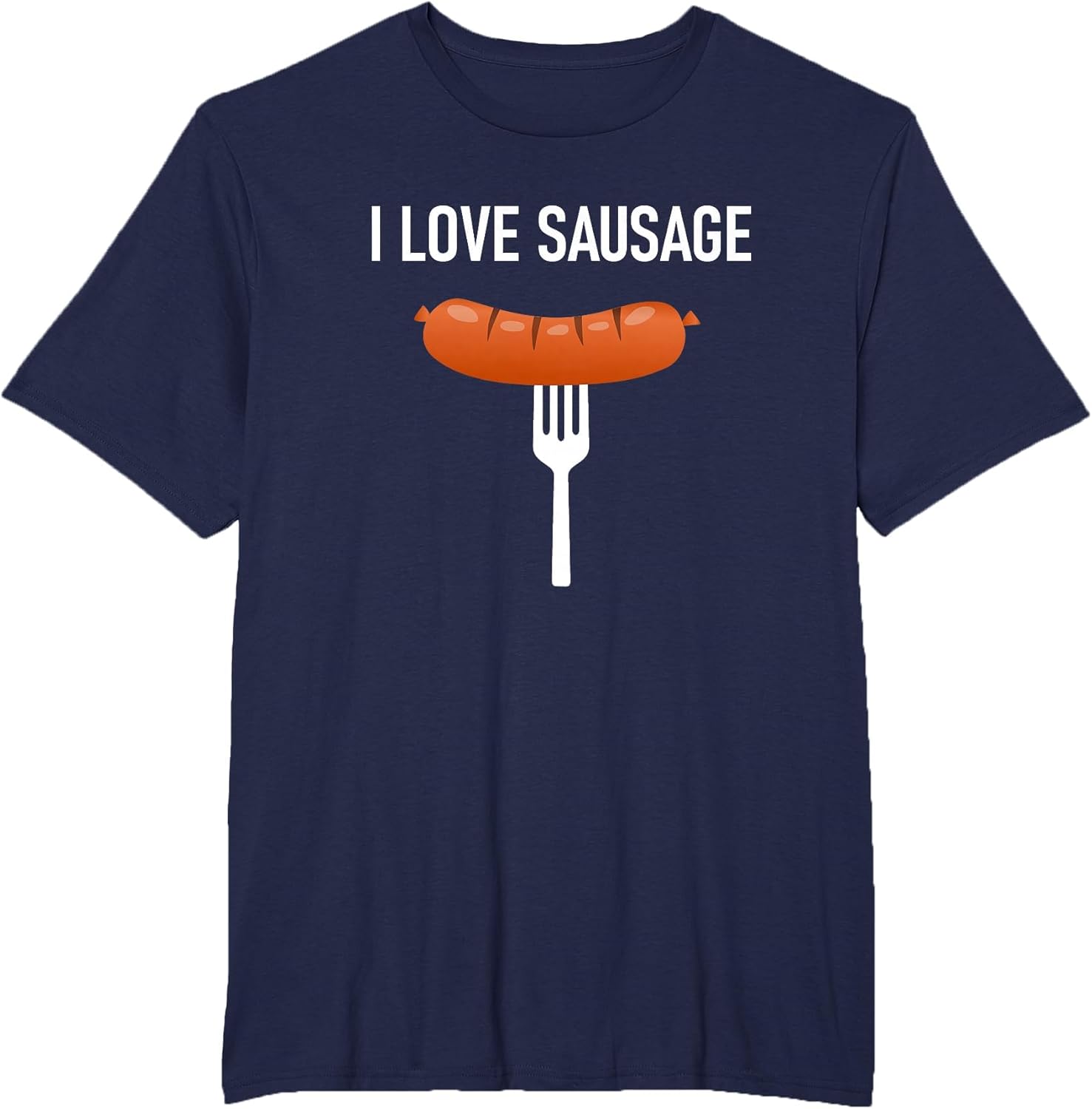I Love Sausage, Funny, Jokes, Sarcastic Sayings