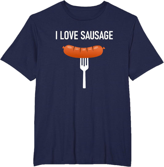 I Love Sausage, Funny, Jokes, Sarcastic Sayings