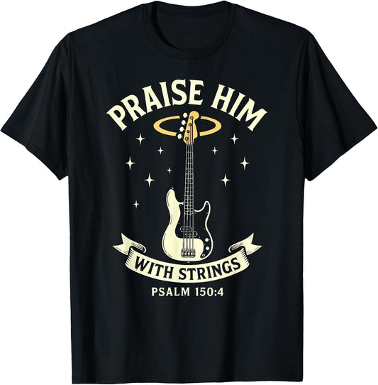 Praise Him with Strings Bass Guitar Player Church Band