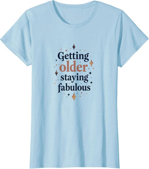 Getting Older Staying Fabulous Birthday Design