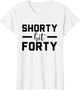 Shorty Hit Forty, 40th Birthday, Shorty Hit 40 Women