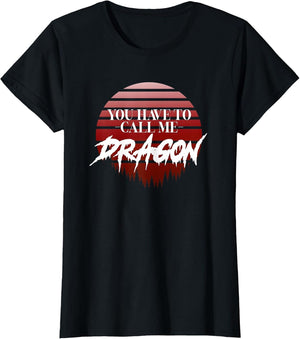 Retro, You Have to Call me Dragon