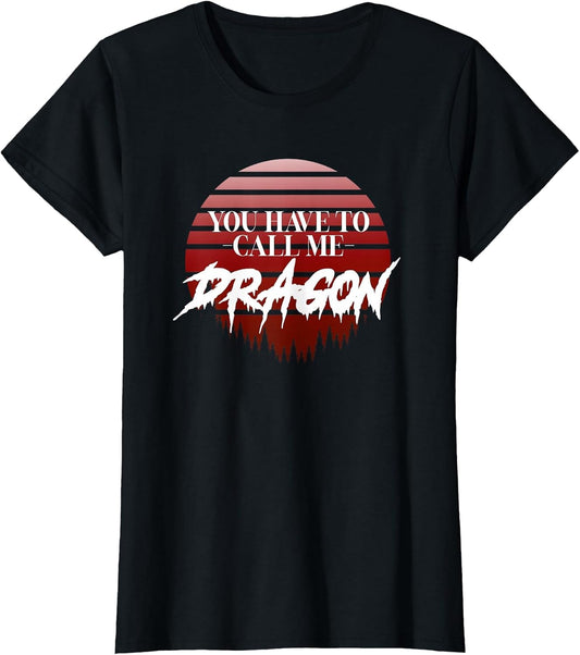 Retro, You Have to Call me Dragon