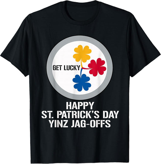 Happy St Patricks Day Yinz Jag-Offs Pittsburgh Slang Funny