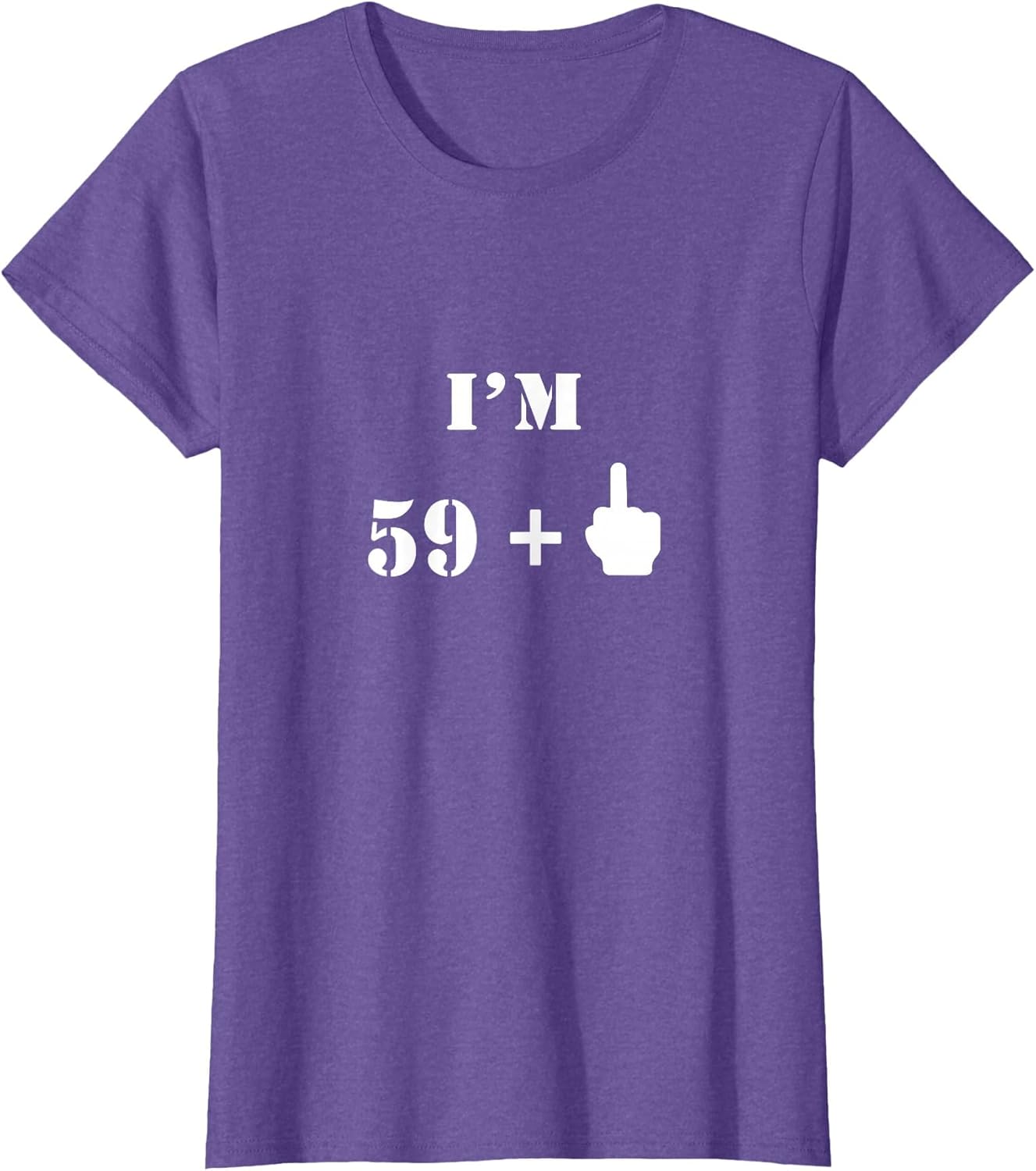 I'm 59 Plus 1 Middle Finger - 60th Birthday Gift