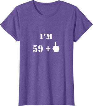 I'm 59 Plus 1 Middle Finger - 60th Birthday Gift