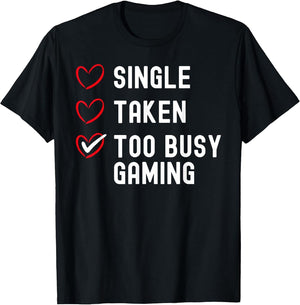 Single Taken Too Busy Gaming Video Gamer Boyfriend