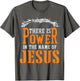 There is Power in The Name of Jesus