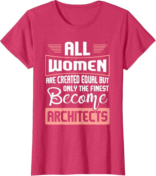All Women are Created Equal - Architect Architecture Design