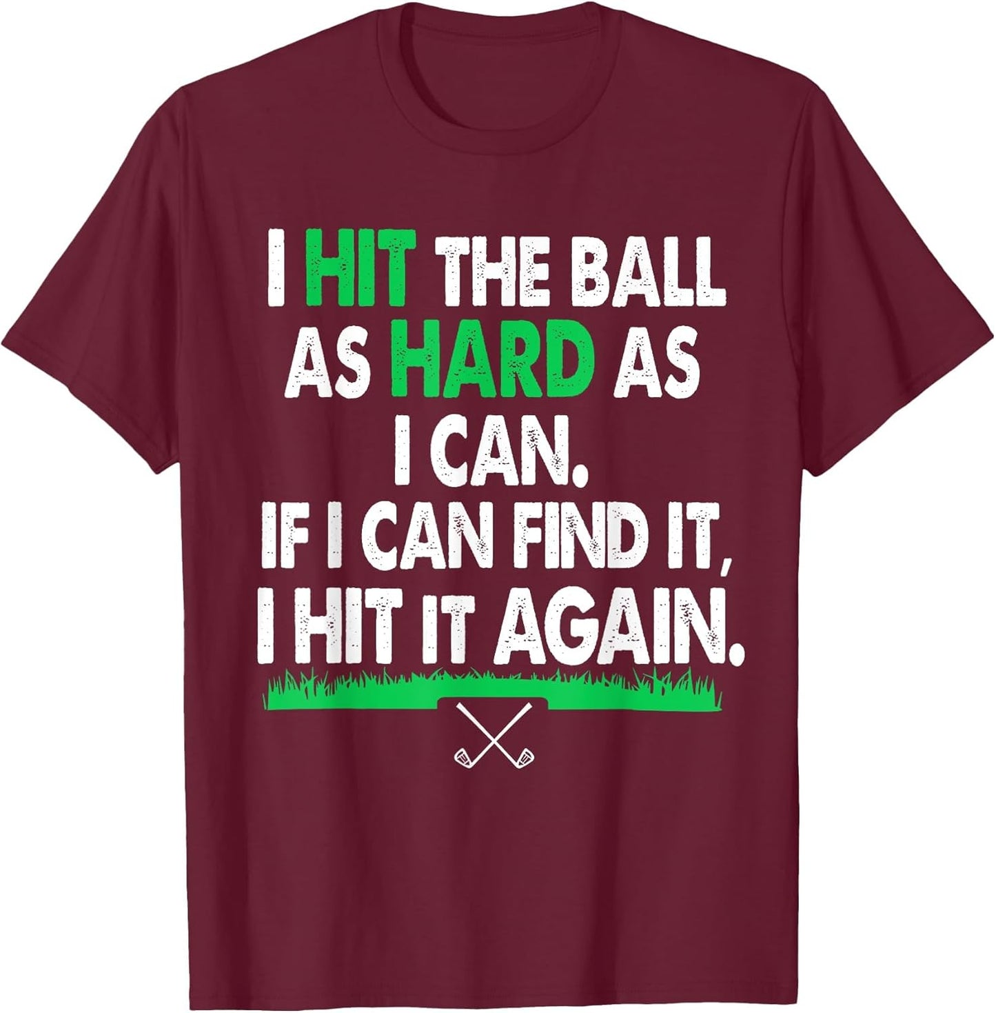 I Hit it Hard. If I Can Find it I Hit it Again Golfing Shirt