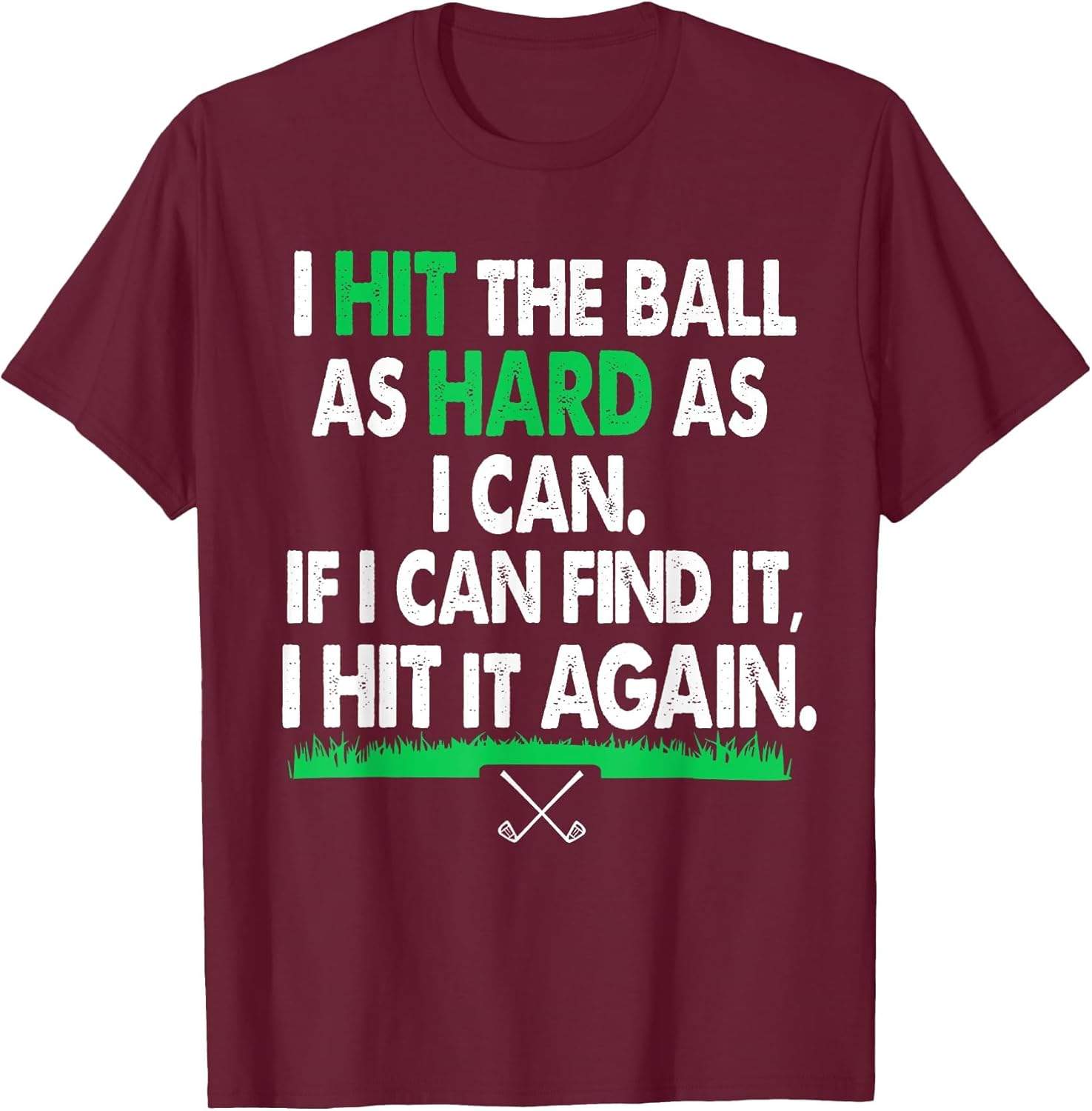 I Hit it Hard. If I Can Find it I Hit it Again Golfing Shirt
