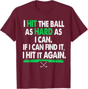 I Hit it Hard. If I Can Find it I Hit it Again Golfing Shirt